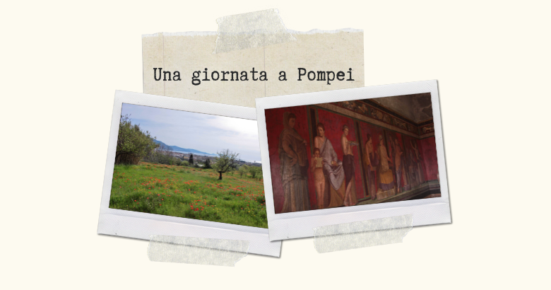 Una giornata a Pompei